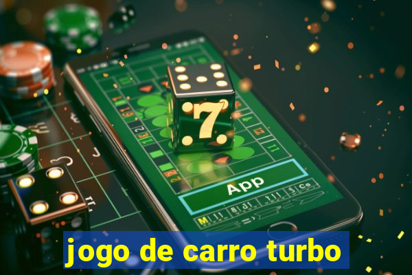 jogo de carro turbo